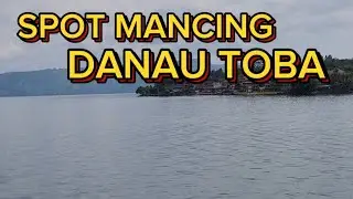 👉 SPOT MANCING DANAU TOBA