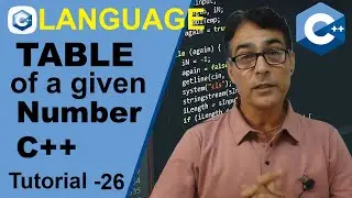 Print Table of a given Number Using While and For Loop for beginners | CPP  Tutorial - 26