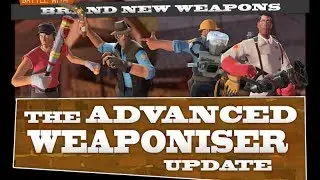Team Fortress 2 - The Advanced Weaponiser Update, Update