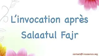 L'invocation après Salaatul Fajr