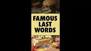 Famous Last Words I Can't Stop Thinking About
