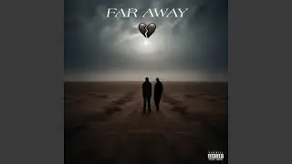 far away