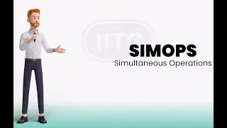 SIMOPS || Simultaneous Operations  ||  IITC