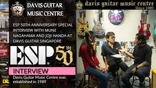 ESP 50th Anniversary Special Interview with Mune Nagahama and Joji Handa at Davis Guitar Singapore