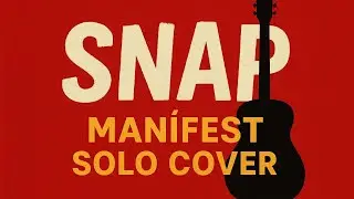 Manifest- Snap / Rock Solo Guitar Cover