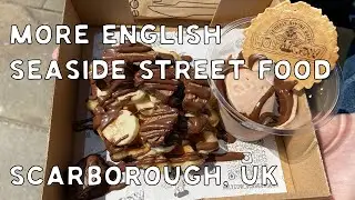 More English Seaside Street Food - Scarborough UK