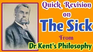 The Sick Explained | Dr Kent's Philosophy | Core Meaning | Homoeopathic Students |Philosophy