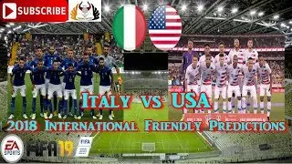 Italy vs USA | 2018 International Friendly | Predictions FIFA 19