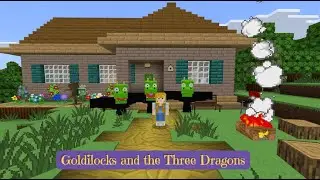 Minecraft Fairy Tales- Goldilocks and the Three Dragons- A Story in Silverbridge