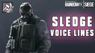 Tom Clancy's Rainbow Six Siege: Sledge Voice Lines