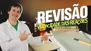 Velocidade das Reações - Revisão