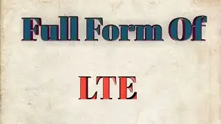 LTE Ka Pura Name kya hai || Full Form of LTE || What is The Full Name of LTE #Fullform #TDF