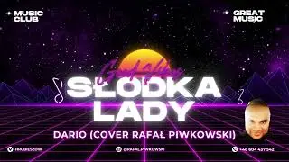 dario - słodka lady (RAFAŁ PIWKOWSKI REMIX)