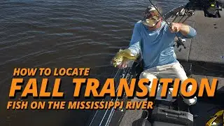 How to Locate Fall Transition Fish on the Mississippi River
