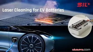 EV Battery Laser Cleaning & Welding - SILASERS