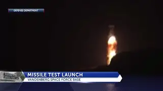 Missile launch &lsquo;successful&rsquo; from Vandenberg Space Force Base overnight