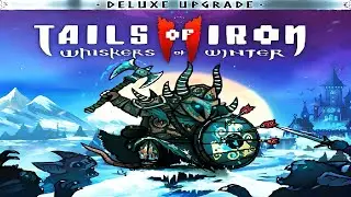 Tails of Iron 2: Whiskers of Winter - Deluxe Upgrade PS4 PS5 XBOX ONE XBOX SERIES X|S STEAM NINTENDO