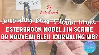 Journaling Bliss or Scribe Magic? Esterbrook Model J in Scribe and the Nouveau Bleu Journaler Nib!