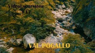 Val pogallo 4k - VideoEscursione #17