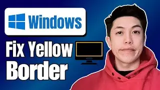 Remove/Fix Yellow Border Around Screen in Windows (Quick Tutorial)