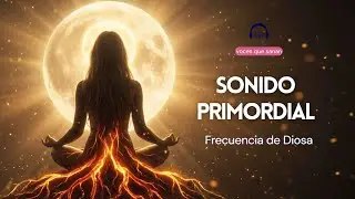 Mantra No Verbal de Poder Femenino | Ra&iacute;z, Presencia y Conciencia