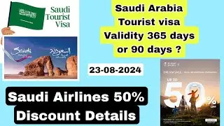 Saudi Airlines 50% offer Details And Saudi Tourist visa Validity 365 or 90 days || 23-08-2024 ||