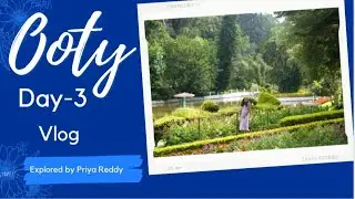 Ooty Day-3 vlog #priyaReddy #trip