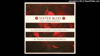 A - Sister Bliss Ft. John Martyn - Deliver Me (Geert Huinink Mix)