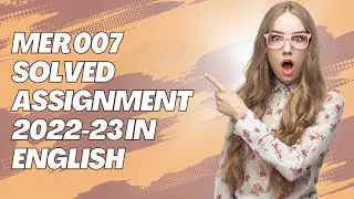 MER 007 SOLVED ASSIGNMENT 2022-23 IN ENGLISH