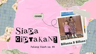 BILLSONAA & BILLSON - Siapa Ciptakan - Pelangi Kasih No. 88