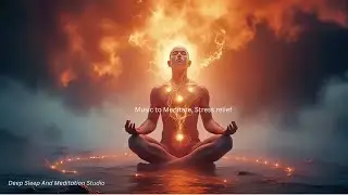 30 Minutes Deep Meditation Music | Relax Mind & Body I Heals Mind, Body and Soul