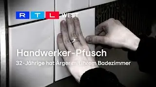 Handwerker-Pfusch: 32-J&auml;hrige hat &Auml;rger mit ihrem Badezimmer | RTL WEST