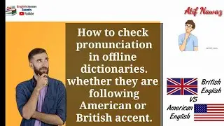 How To Check Pronunciation Of Offline Dictionaries|British OR American|Easy & simple Trick|Atif nawa