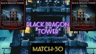 Mk mobile : Black Dragon tower match 50