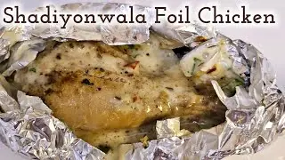 Shadiyon Wala Foil Chicken | Complete Wedding Style Recipe 🔥