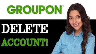 How To Delete Groupon Account (2025)