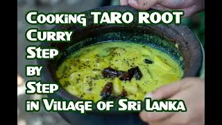 Cooking Taro Root Curry In Village Of Sri Lanka | FoodSant