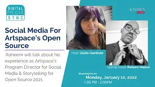 Digital Media Sync with Special Guest Raheem Nelson (Artspace)