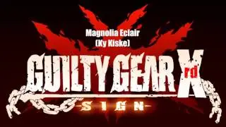 Guilty Gear Xrd Sign Original Soundtrack - Magnolia Eclair (Ky Kiske theme)
