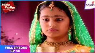 Balika Vadhu | Full Episode Ep. 48 | Is Anandi a thief? | Colors TV