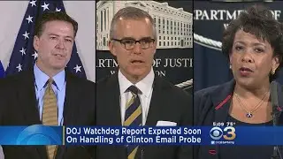 DOJ Watchdog Report Expected Soon On Handling Of Clinton Email Probe