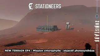 [FR] Stationeers New Terrain #3 - Mission chlorophylle : objectif photosynth&egrave;se
