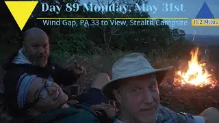 Day 89 Monday, May 31st...Wind Gap, PA 33 to View, Stealth Campsite