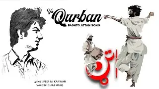 Ijaz Ufaq &ndash; Ya Qurbaan | Pashto Attan Song 2025