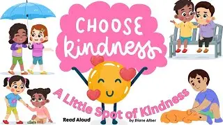 Let's Choose Kindness! Read Aloud A Little Spot of Kindness