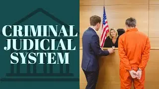 Overview of the U.S. Criminal Judicial System