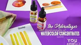 Advantages and Disadvantages of Watercolor Concentrates (updated)
