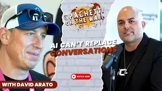 AI Can’t Replace Conversation | Episode # 304 with David Arato