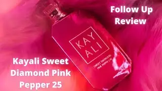Kayali Sweet Diamond Pink Pepper 25|My Follow Up Review|Perfume Collection 2021