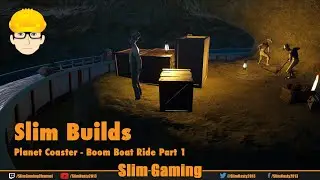 Slim Builds - Planet Coaster - Boom Boat Ride Part 1
